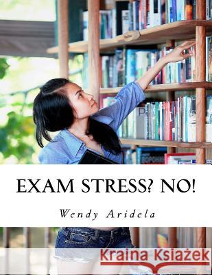 Exam Stress? No!: A Comprehensive Study Skills Programme for Exam Success