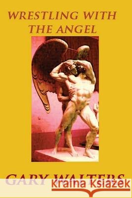 Wrestling with the Angel