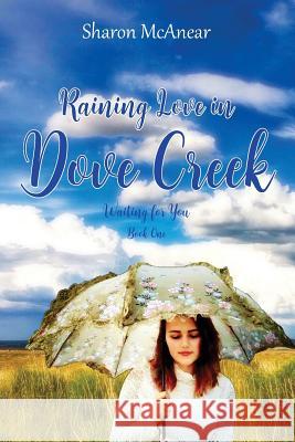 RAINING LOVE in DOVE CREEK