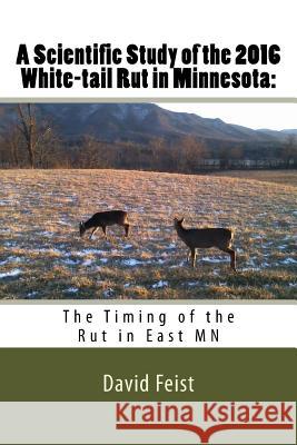 A Scientific Study of the 2016 White-tail Rut in Minnesota: : The Timing of the Rut in East MN