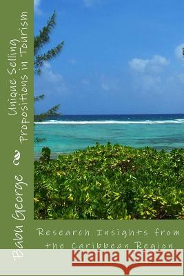 Unique Selling Propositions in Tourism: Research Insights from the Caribbean Region
