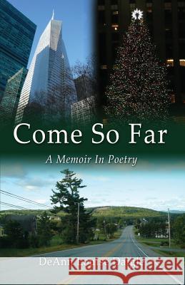 Come So Far: A Memoir In Poetry