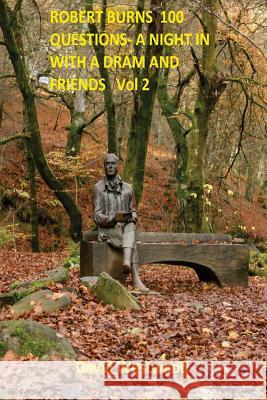 ROBERT BURNS 100 QUESTIONS- A Night In with a dram and friends: Volume 2