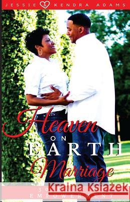 Heaven on Earth Marriage: 30 Days of Empowerment