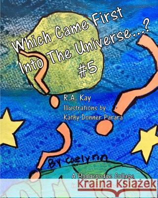 Which Came First Into The Universe #5: A Random Recital in Rapid Bursts of Verse