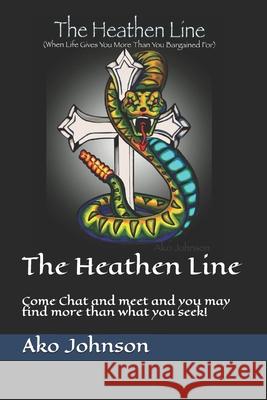 The Heathen Line: Come Chat and meet and you may find more than what you seek!