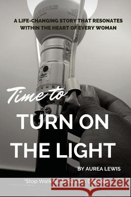 Time to Turn On The Light