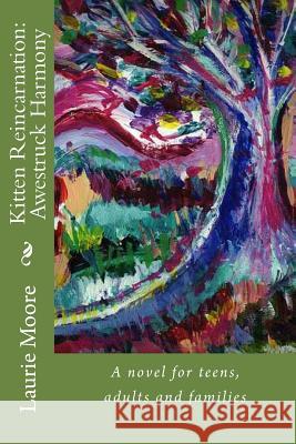 Kitten Reincarnation: Awestruck Harmony: A novel for teens, adults and families