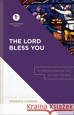 The Lord Bless You: Numbers 6 for the Life of the Church