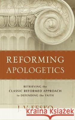 Reforming Apologetics