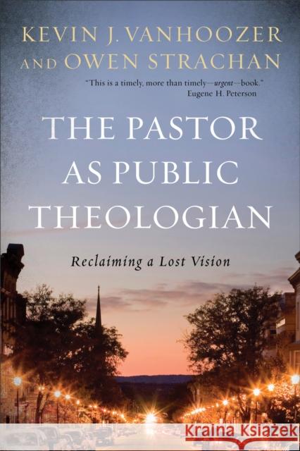The Pastor as Public Theologian: Reclaiming a Lost Vision