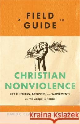 Field Guide to Christian Nonviolence