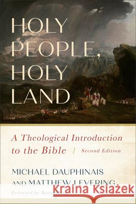 Holy People, Holy Land: A Theological Introduction to the Bible