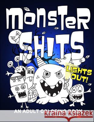 Monster Shits - Lights Out!: A Sweary Doodle Adult Coloring Book