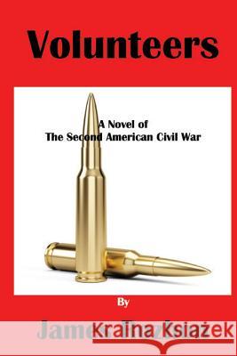 Volunteers: A Novel of The Second American Civil war