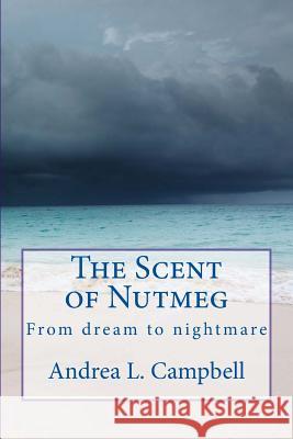 The Scent of Nutmeg: From dream to nightmare