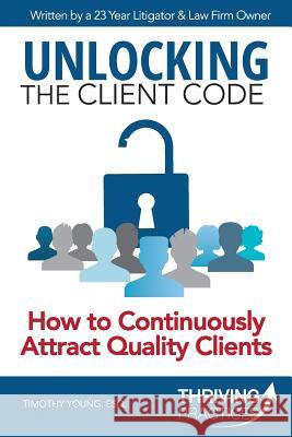 Unlocking the Client Code: How to Continuously Attract Quality Clients