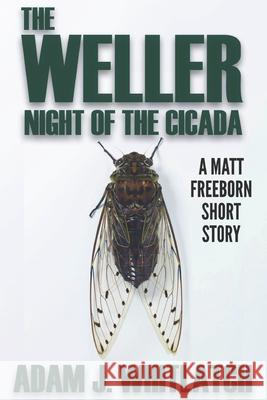 The Weller - Night of the Cicada