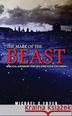 The Mark of the Beast: Biblical Answers for You and Your Children [end times books]