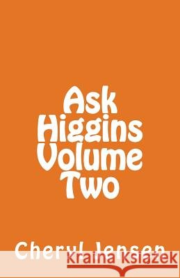 Ask Higgins: Volume Two
