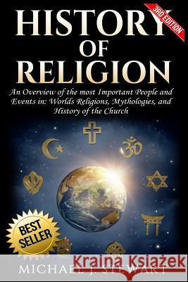 History of Religion: An Overview of the most Important People and Events in The World's Religions, Mythologies History of the Church