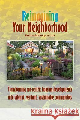 Reimagining Your Neighborhood: Transforming car-centric housing developments into vibrant, verdant, sustainable communities