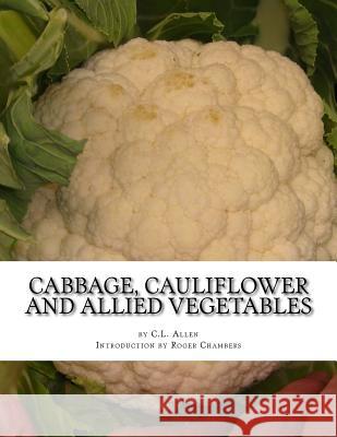 Cabbage, Cauliflower and Allied Vegetables: From Seed to Harvest