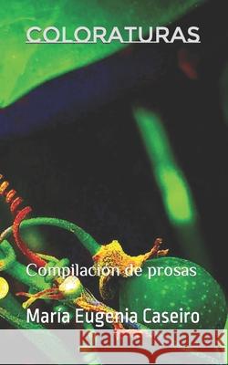 Coloraturas: Compilación de prosas