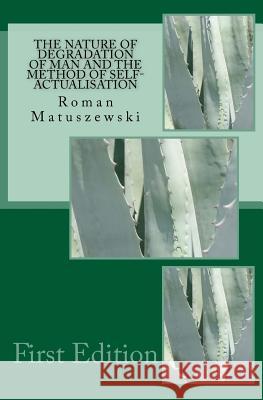 The Nature of Degradation of Man and the Method of Self-Actualisation
