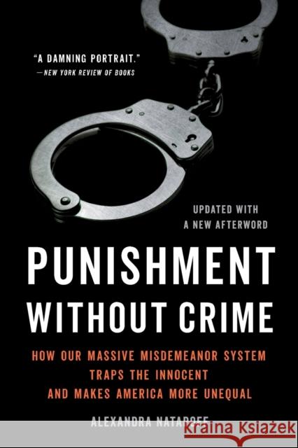 Punishment Without Crime: How Our Massive Misdemeanor System Traps the Innocent and Makes America More Unequal