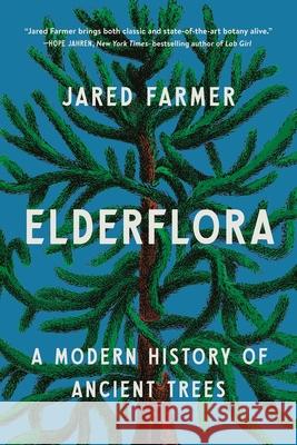 Elderflora: A Modern History of Ancient Trees