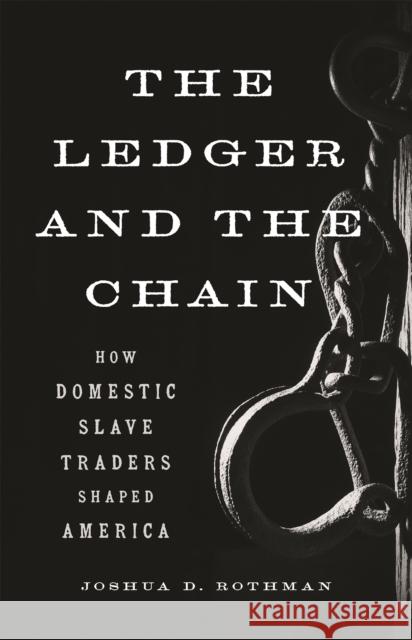 The Ledger and the Chain: How Domestic Slave Traders Shaped America