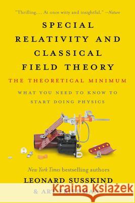 Special Relativity and Classical Field Theory: The Theoretical Minimum