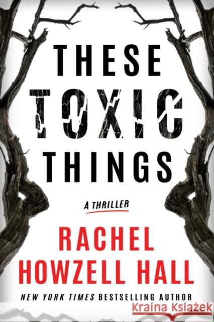 These Toxic Things: A Thriller