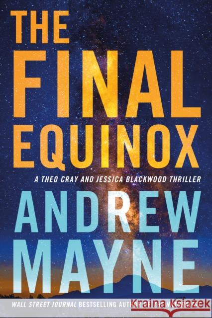 The Final Equinox: A Theo Cray and Jessica Blackwood Thriller