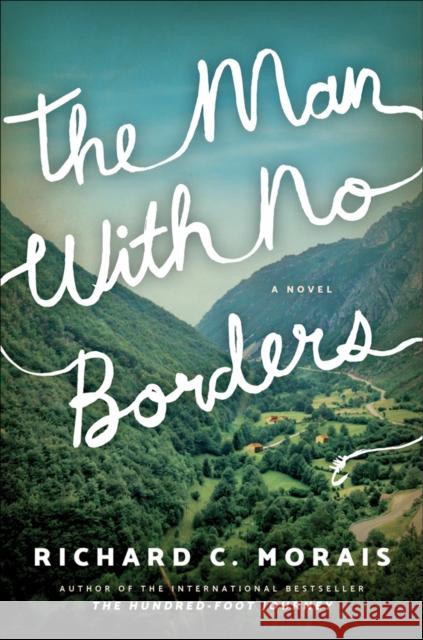 The Man with No Borders: A Novel