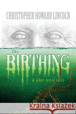 The Birthing & Other Weird Tales