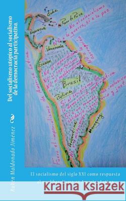 Del socialismo utópico al socialismo de la democracia participativa.: El socialismo del siglo XXI como respuesta al neoliberalismo
