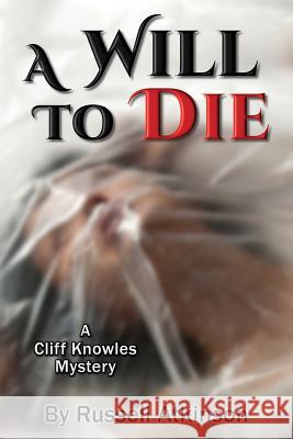 A Will to Die: A Cliff Knowles Mystery