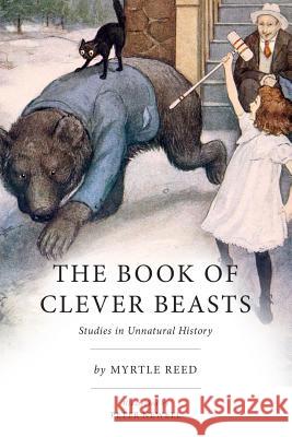 The Book of Clever Beasts: Studies in Unnatural History