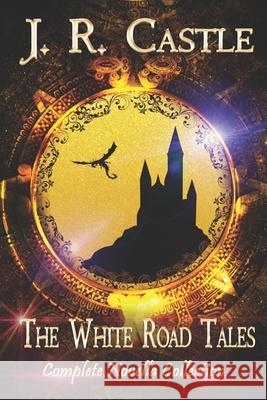 The White Road Tales: A Complete Collection