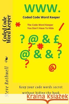 Coded Code Word Keeper: Keep your code words secret without hiding the book