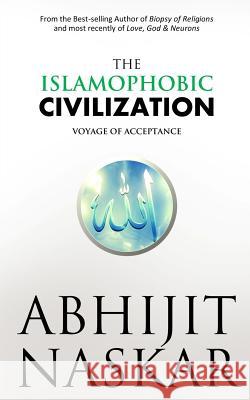 The Islamophobic Civilization: Voyage of Acceptance