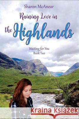 RAINING LOVE in THE HIGHLANDS