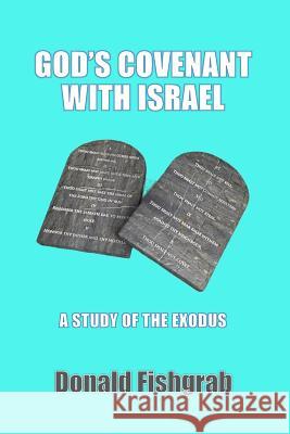 God's Covenant With Israel: A Study Of The Exodus