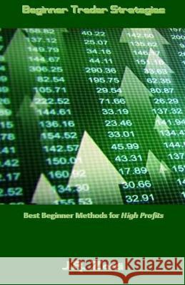 Beginner Trader Strategies: Best Beginner Methods for High Profits