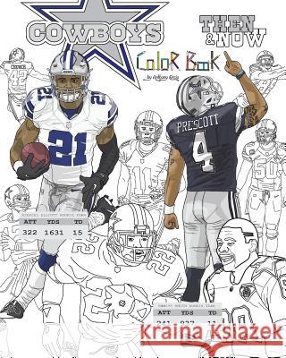 Ezekiel Elliott and the Dallas Cowboys: Then and Now: The Ultimate Football Coloring, Activity and Stats Book for Adults and Kids