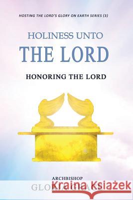 Holiness Unto The LORD: Honoring The LORD