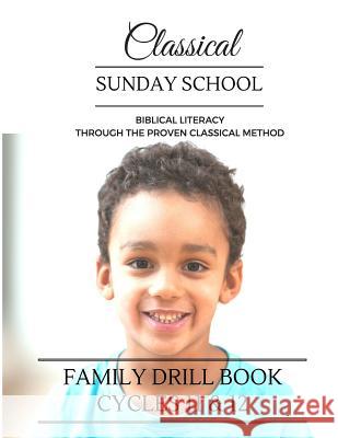 Classical Sunday School: Family Drill Book Cycles 11&12