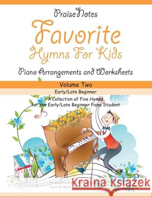 Favorite Hymns for Kids (Volume 2): A Collection of Five Easy Hymns for the Early/Late Beginner Piano Student